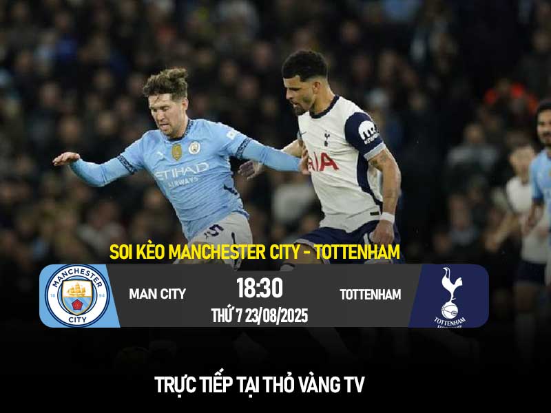 Man City sẽ đối đầu với Tottenham tại vòng 2 Premier League